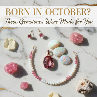 Born in October? These Gemstones Were Made for You